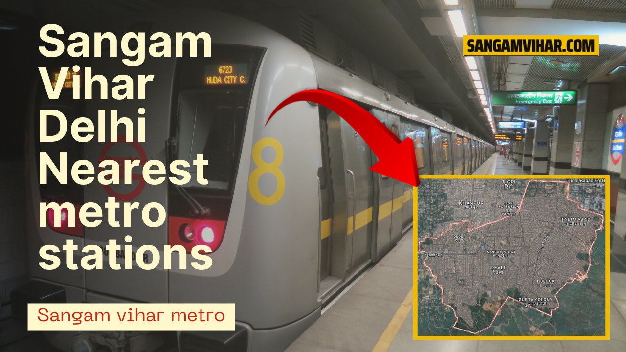 sangam-vihar-delhi-nearest-metro-stations