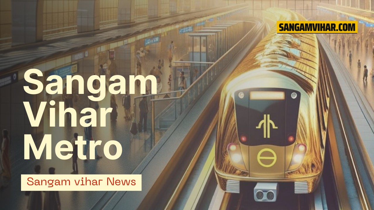 sangam-vihar-metro